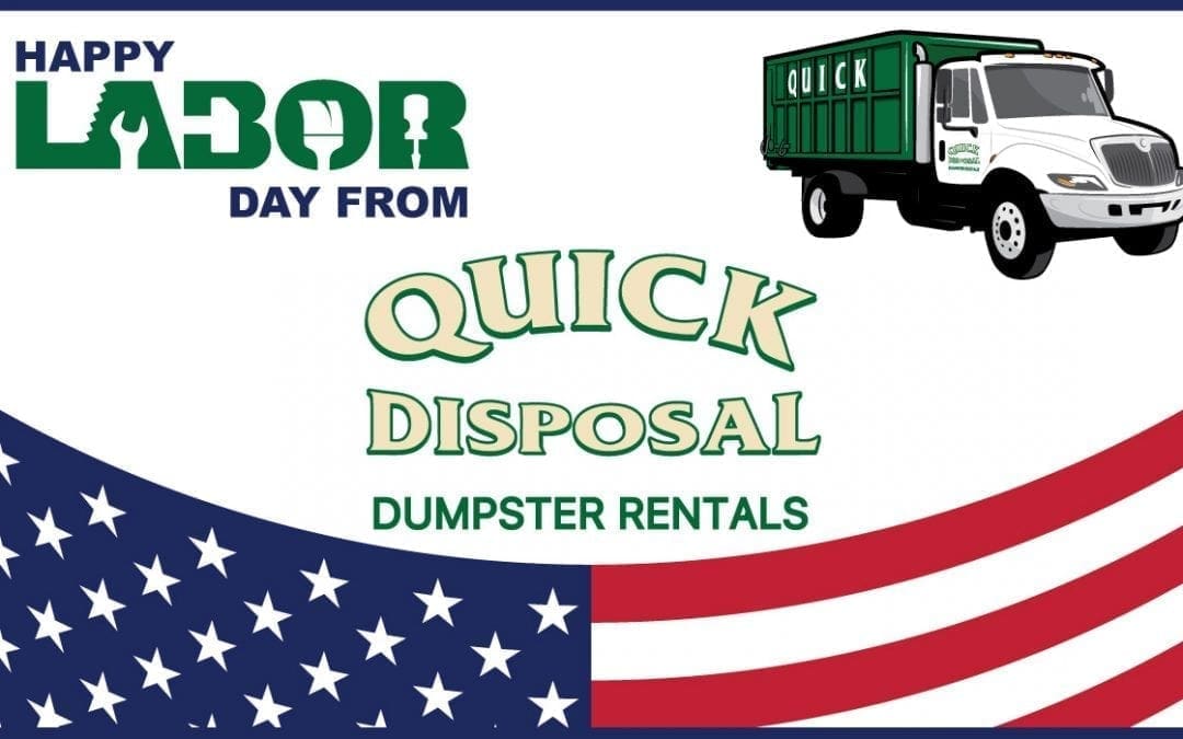 Happy Labor Day from Quick Disposal!