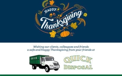 Wishing our clients, colleagues and friends  a safe and Happy Thanksgiving from your friends at Quick Disposal