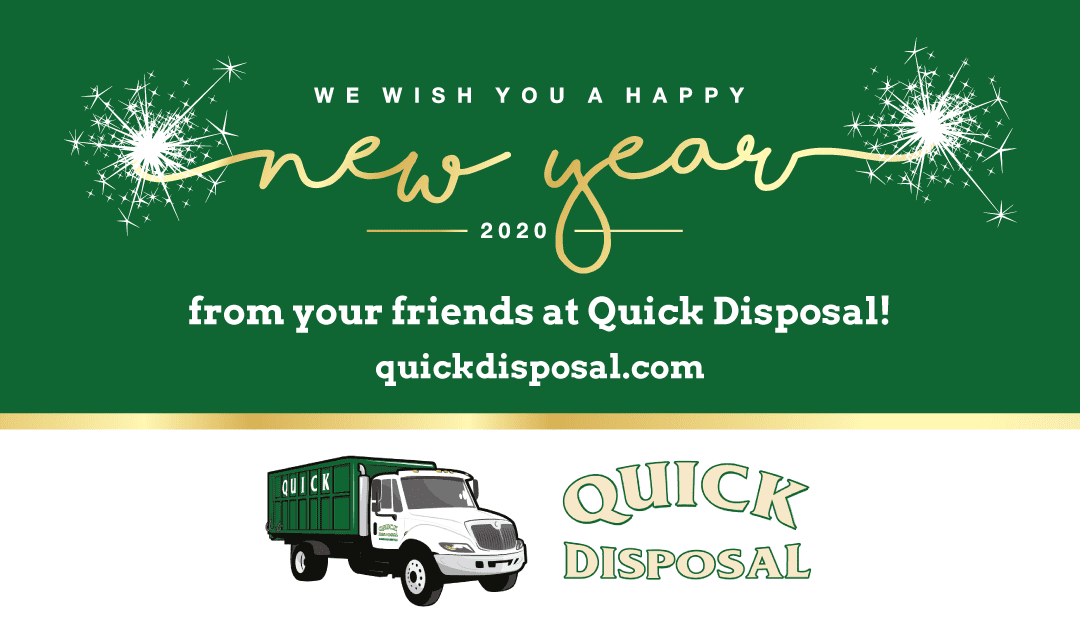Happy New Year from Quick Disposal! We look forward to working together with our clients, both new and old in 2020!