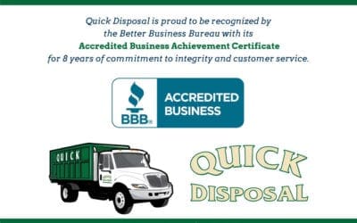 Quick Disposal receives Accredited Business Achievement Certificate from the Better Business Bureau for 8 years of commitment to integrity and customer service.