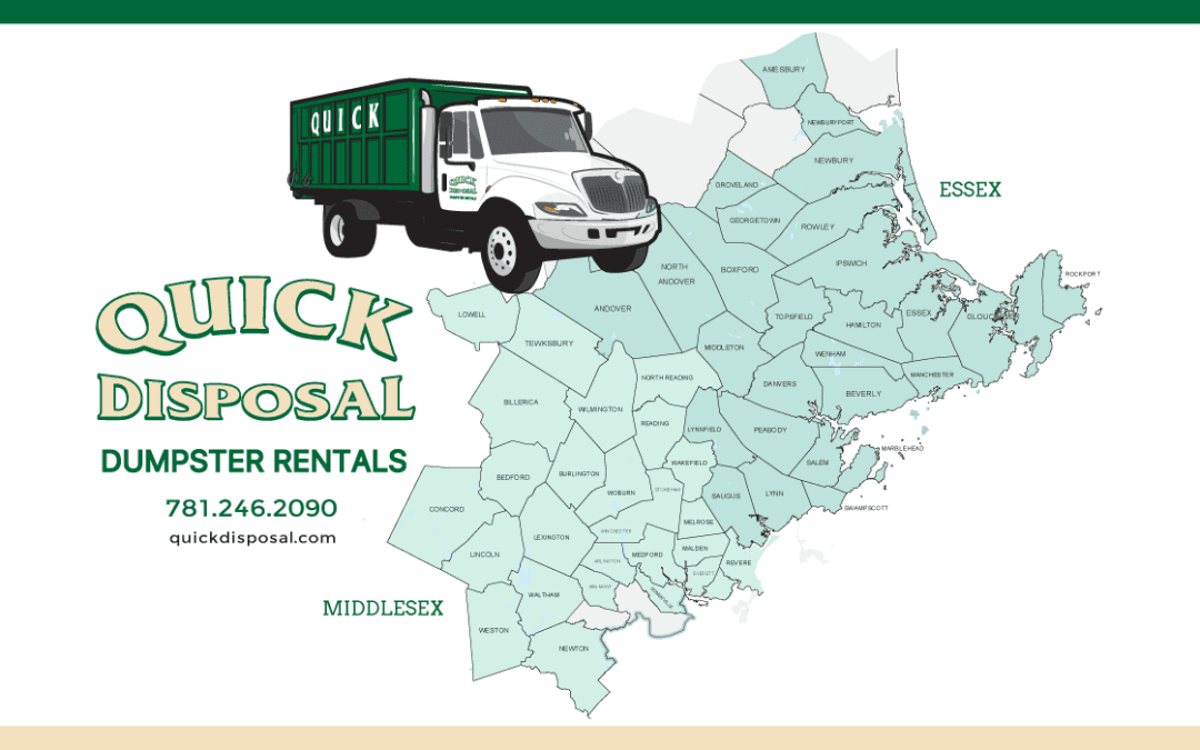 Looking for a dumpster rental on the North Shore? Quick Disposal provides same day drop-off service to more than 50 towns in Middlesex and Essex Counties. Give us a call today for your 10, 15, 20, or 25 yard dumpster rental.