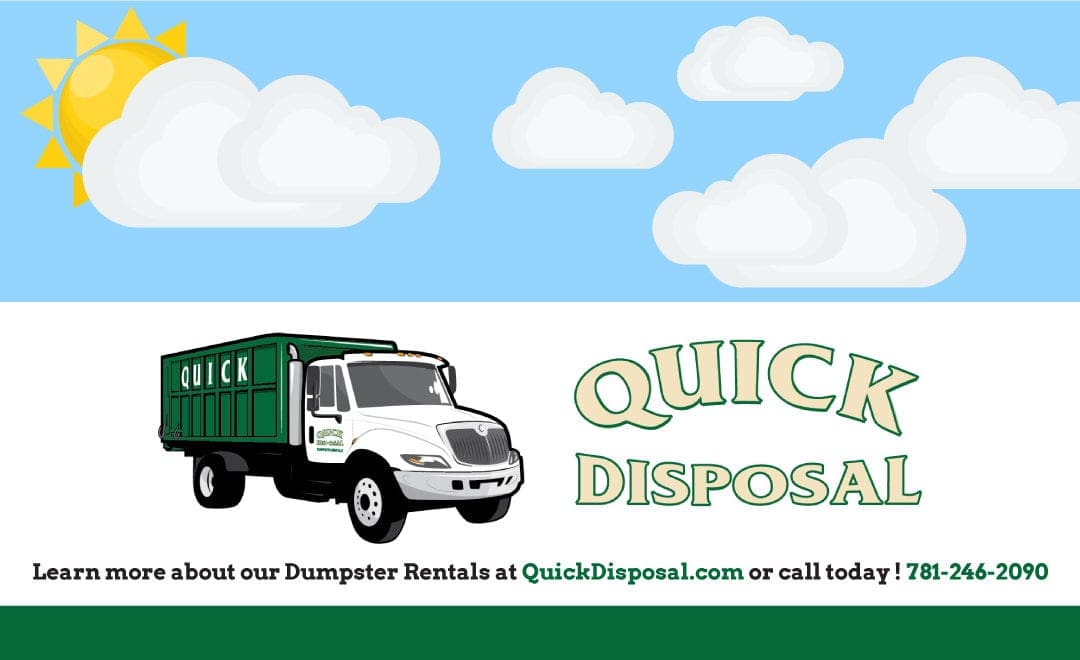 With a stretch of nice spring weather anticipated ahead, now is the perfect time to prepare for some home, basement and attic cleanouts. Be ready to toss your unwanted items into a dumpster from Quick Disposal!