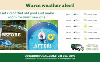 Need to remove your old above ground pool to make room for a new one? With warm temps heading our way this week, Quick Disposal has you covered!
