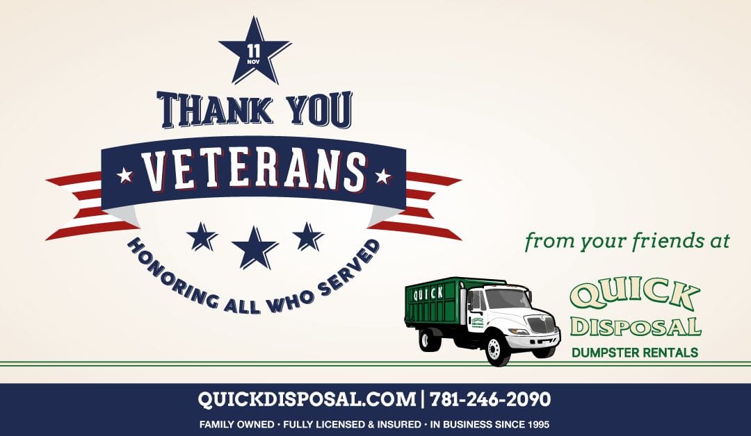 Quick Disposal honors all those who have served on this Veterans Day and thanks you for your service.