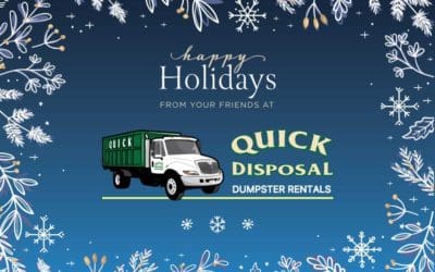 Season’s Greetings from all of us at Quick Disposal – May your holidays be merry and bright!