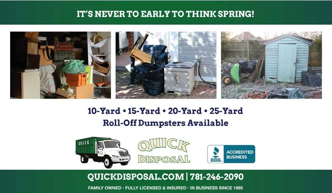 School vacation week is around the corner. Why not get a head start on a pre-spring clean-up and call Quick Disposal to reserve your roll-off dumpster!