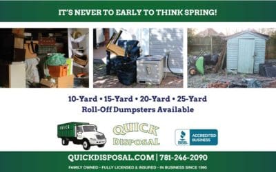 School vacation week is around the corner. Why not get a head start on a pre-spring clean-up and call Quick Disposal to reserve your roll-off dumpster!