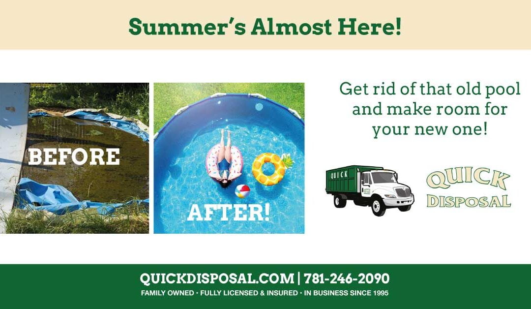 Ready to make room for a new above ground pool? Let Quick Disposal clear out your old pool quickly and professionally. With summer’s impending arrival, Quick Disposal has you covered!