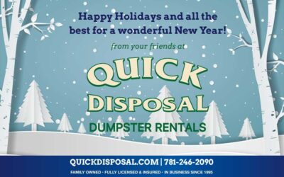 Season’s Greetings from all of us at Quick Disposal – May all your holidays be merry and bright!