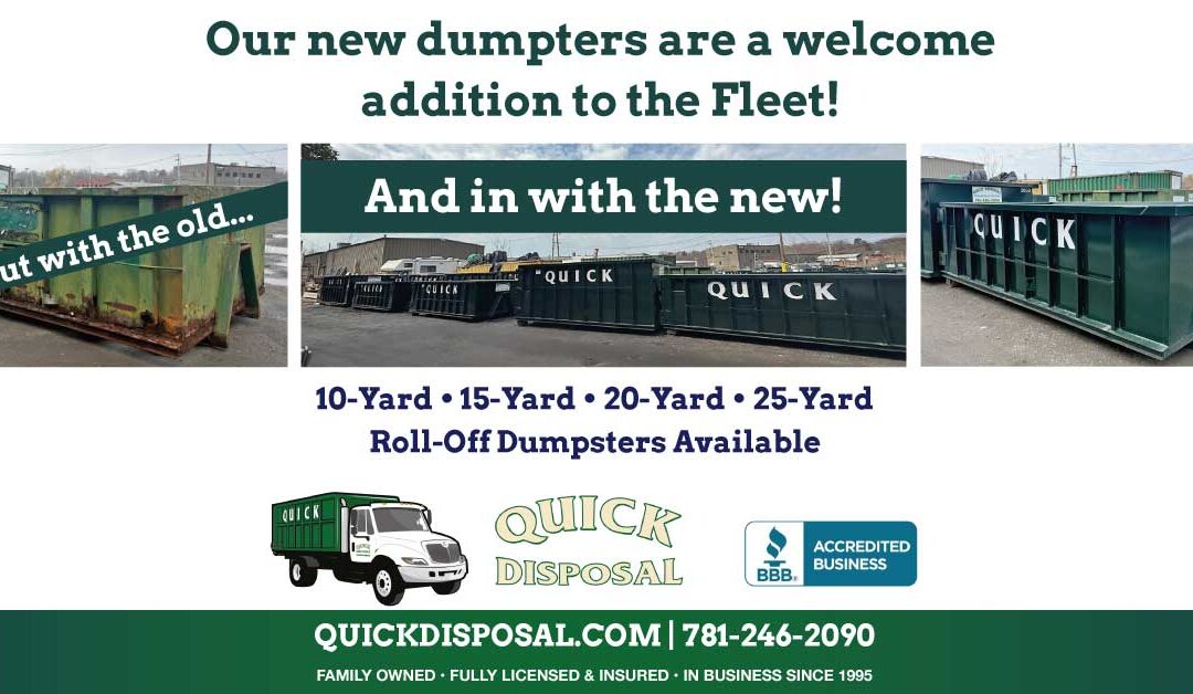 Quick Disposal takes pride in maintaining and updating our equipment. We welcome a fleet of new dumpsters ready to reserve! Call (781) 246-2090 or visit us online at quickdisposal.com.